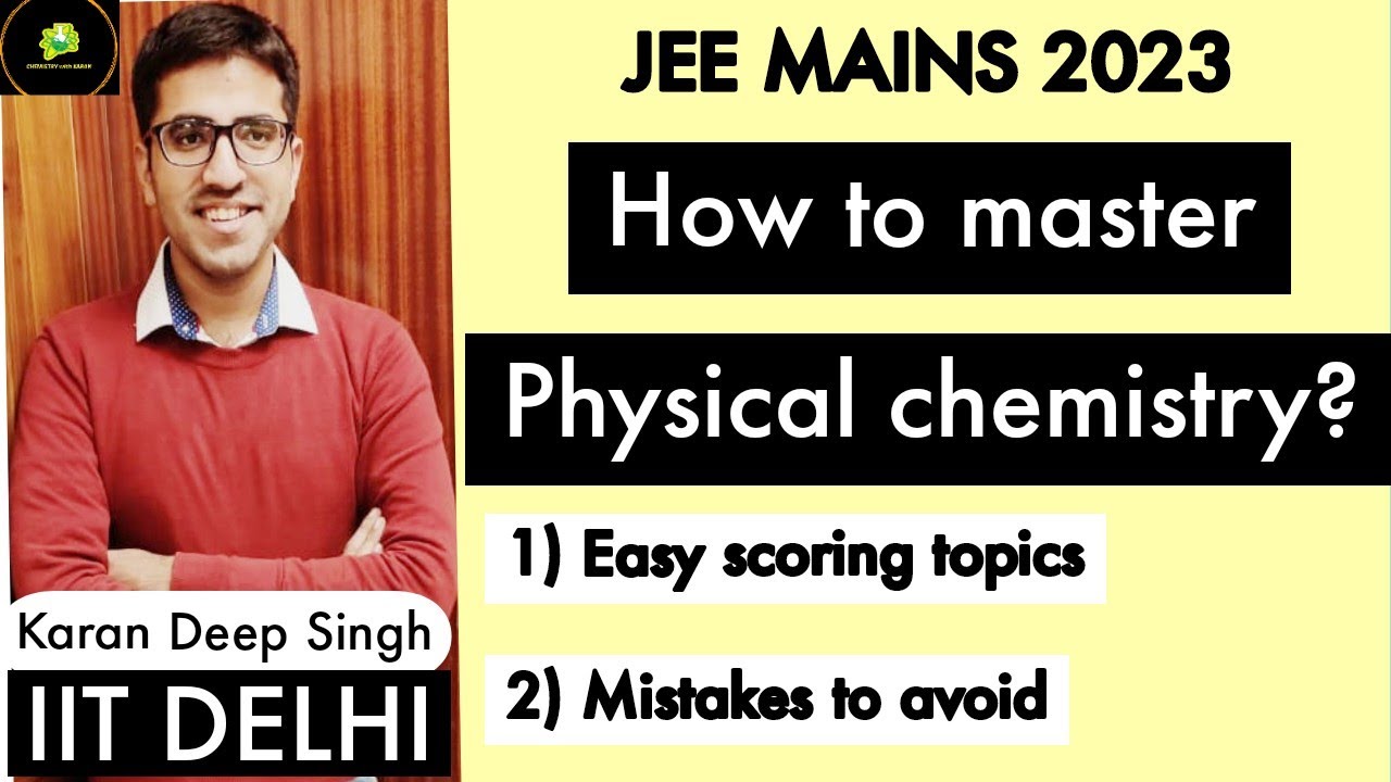 How to master physical chemistry for JEE mains 2023 ? Easy scoring topics | Mistakes to avoid