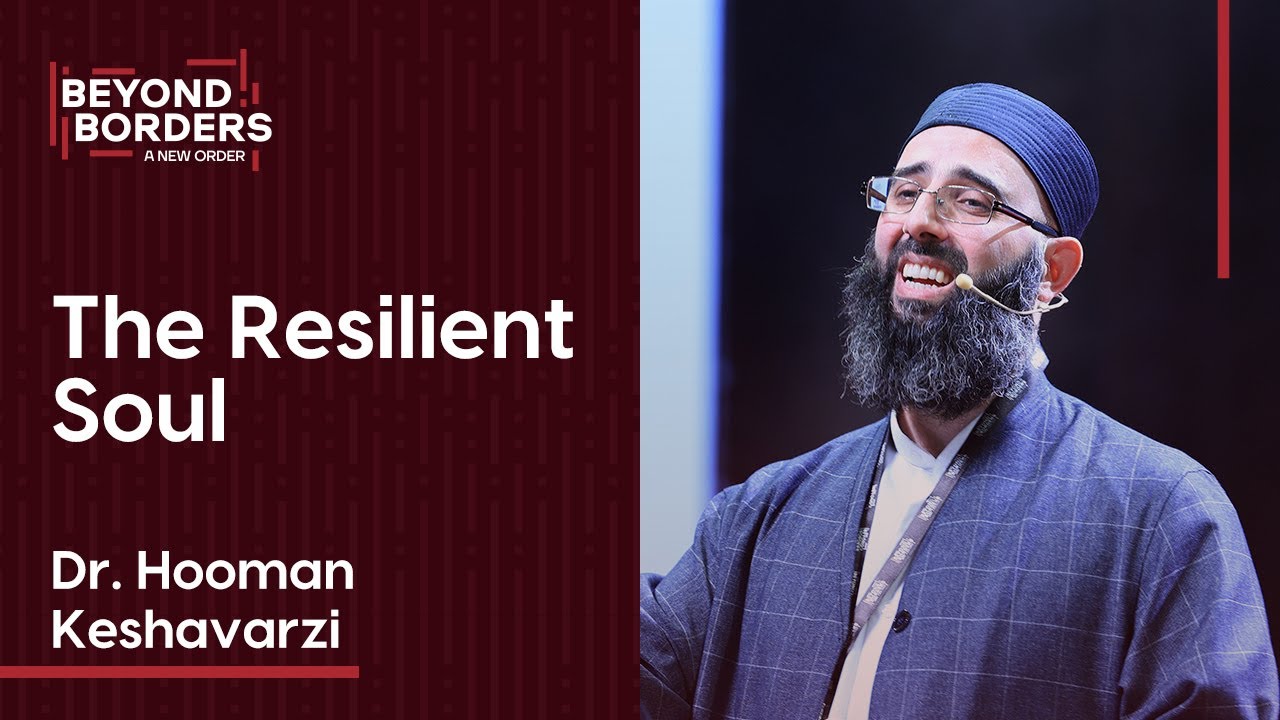 The Resilient Soul: Finding Strength against Inability | Dr. Hooman Keshavarzi | Al Sharq Conference