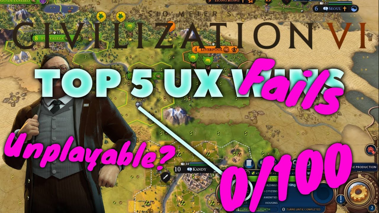 Totally Unplayable? Top 5 UX FAILS - Civilization 6