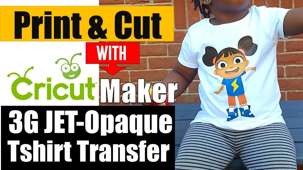 How to Print & Cut 3G JET-Opaque T-shirt Transfer with Cricut Maker