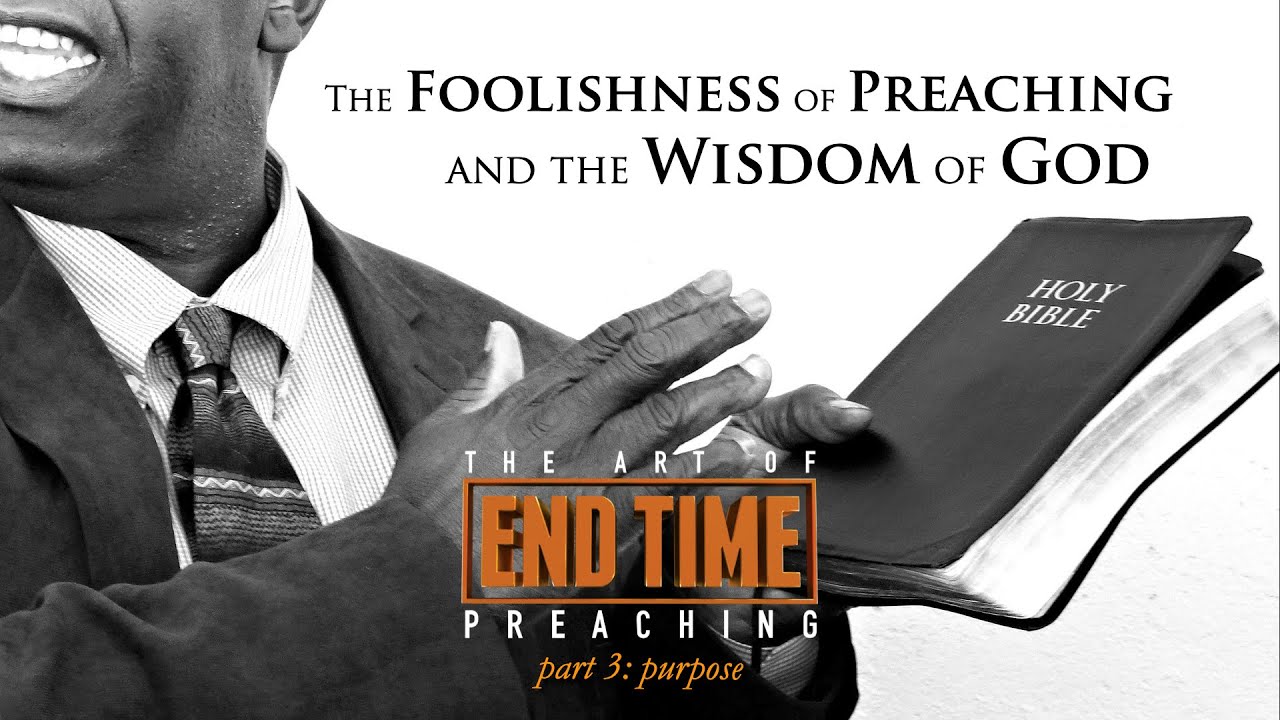 03 The Art of End-Time Preaching Trailer: The Foolishness of Preaching | Taj Pacleb