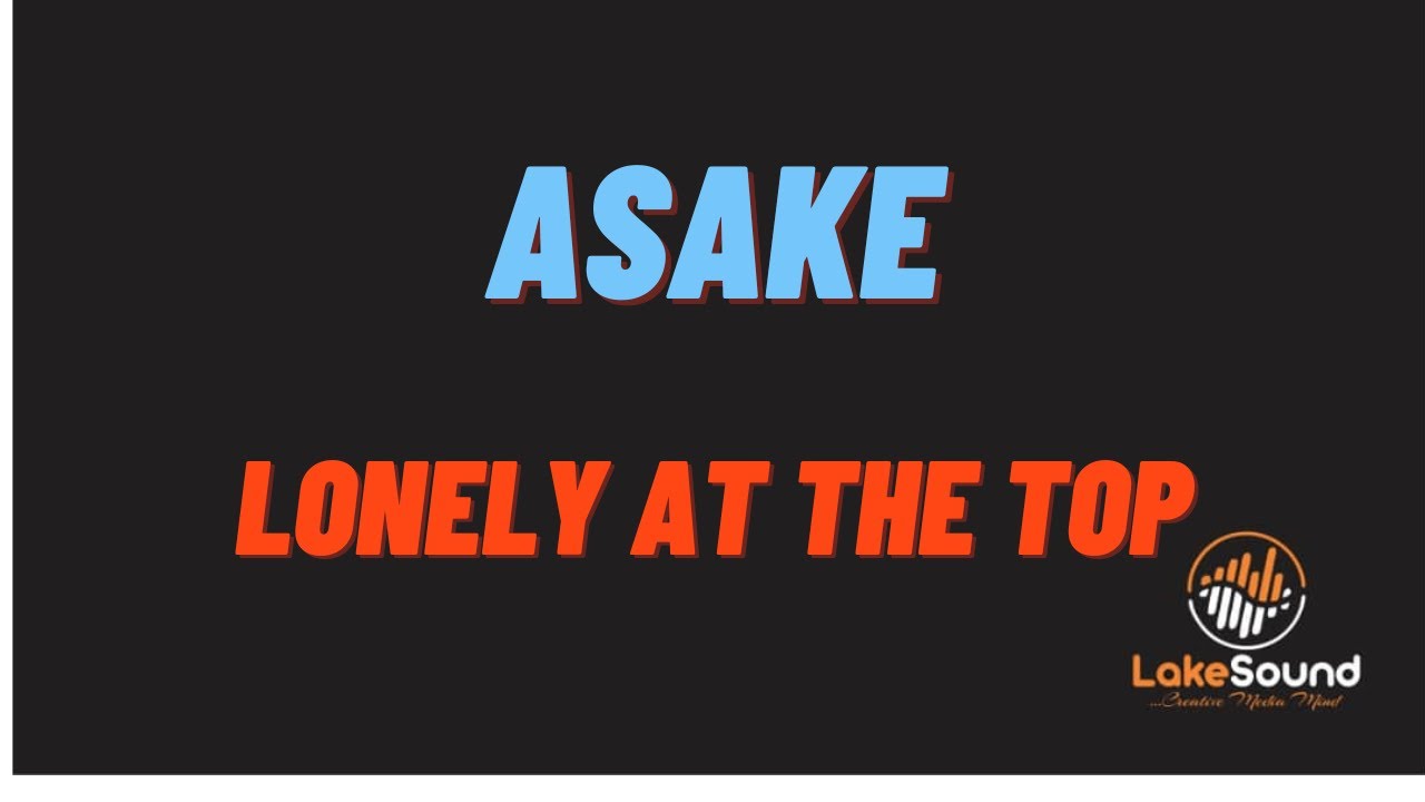 ASAKE - LONELY AT THE TOP KARAOKE
