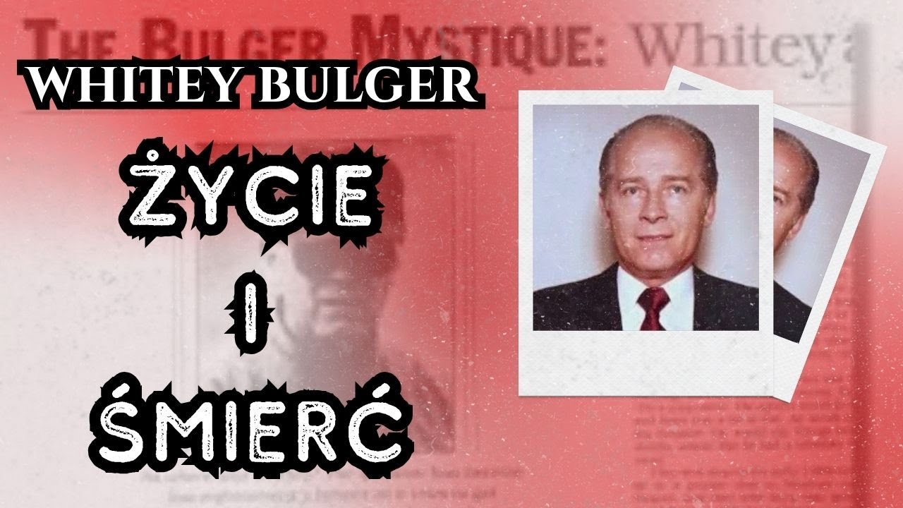 Whitey Bulger - The Life and Death of the King of Boston