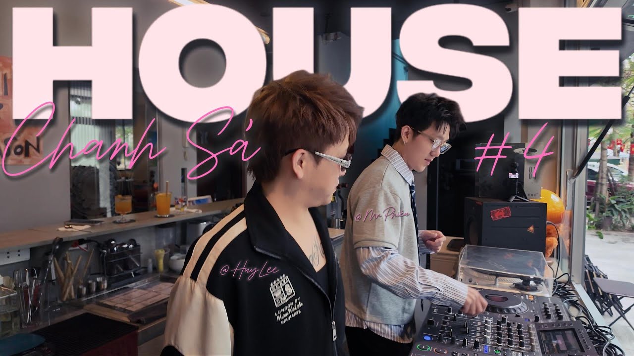 HOUSE CHANH SẢ #4 | MR PHIÊU x  ⁨@HuyLeexxx⁩ | XUNG CĂNG TƯƠI CHIẾN ĐÉT LUÔN | NONSTOP CỰC MẠNH 2026