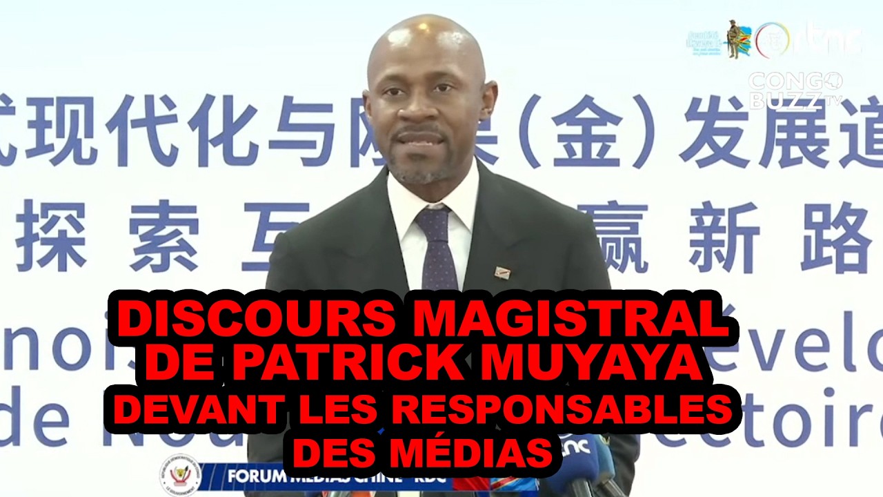 DISCOURS MAGISTRAL DE PATRICK MUYAYA DEVANT LES RESPONSABLES DES MÉDIAS