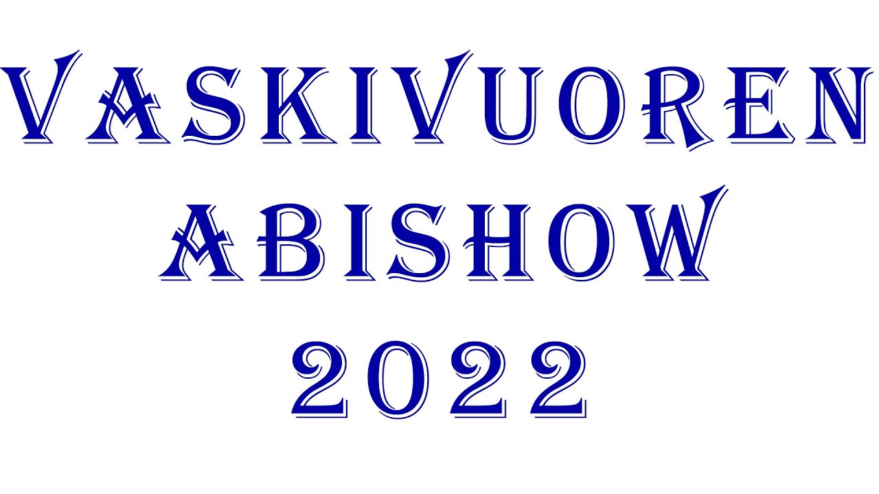 Vaskivuoren Lukion ABISHOW 2022