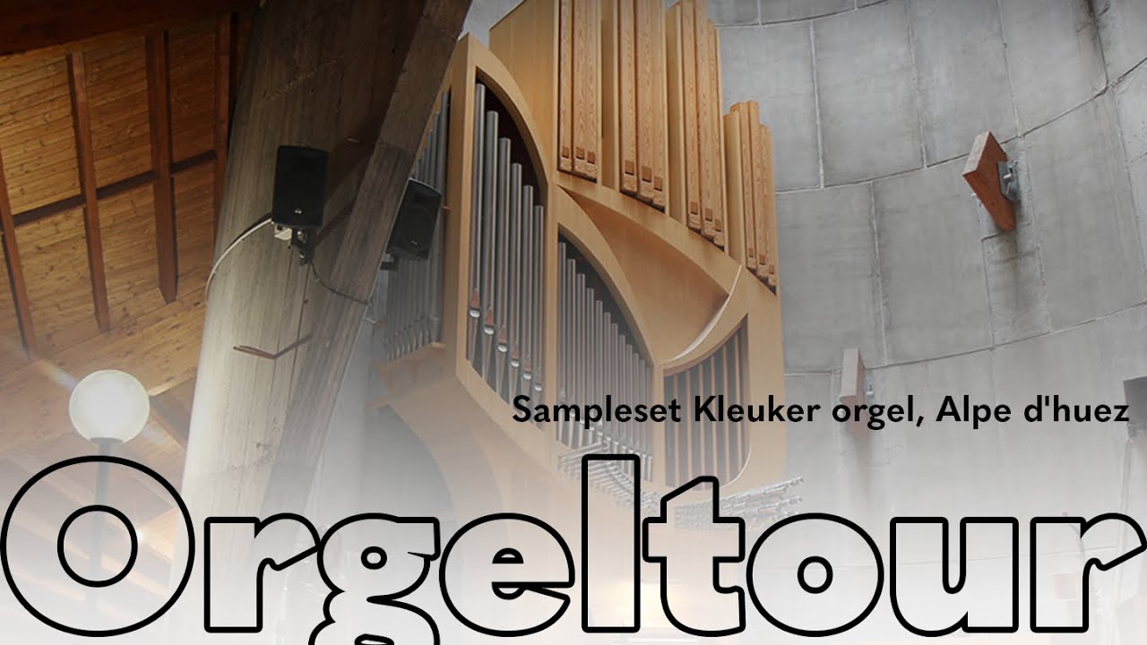 Kleuker orgel l’Alpe d’Huez - Orgeltour #8 - Sweelinq
