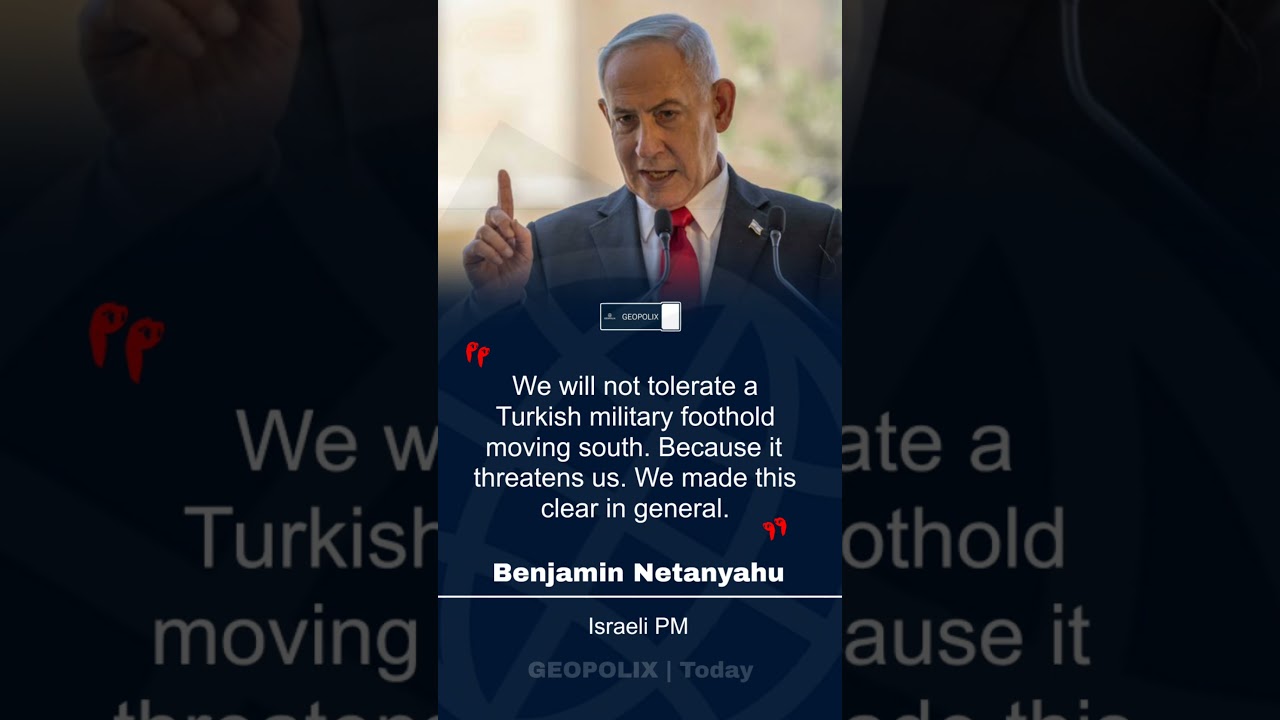 Netanyahu Warns Turkey Against Expanding Military Presence in Syria