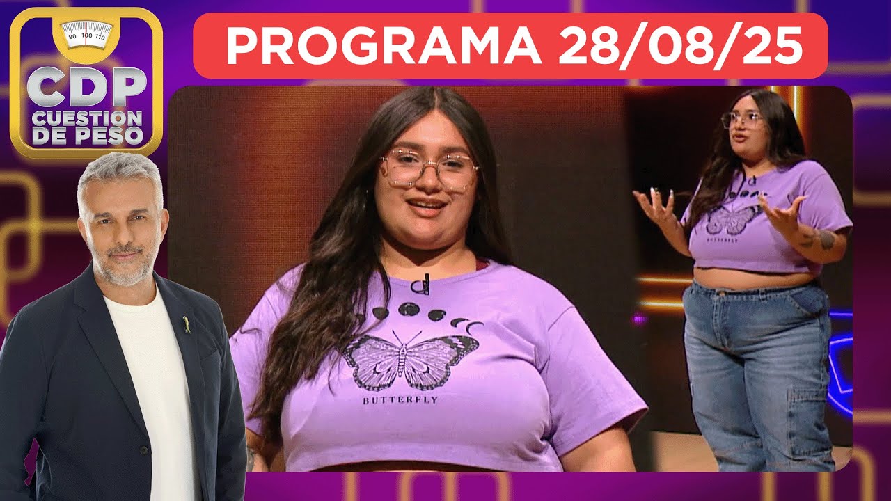 CUESTIÓN DE PESO - PROGRAMA 28/08/25