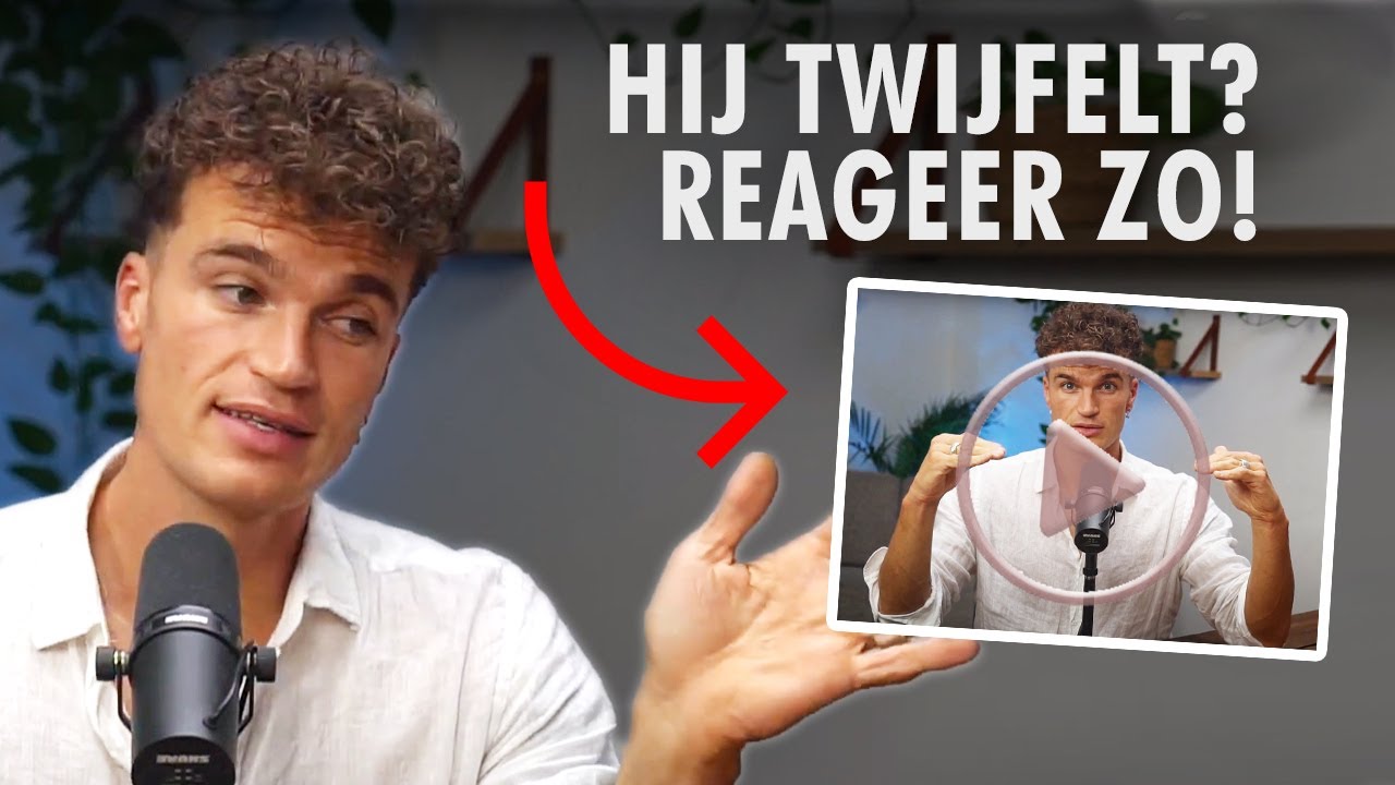Hij wil niet verder/twijfelt? Dankzij DEZE reactie kiest hij alsnog voor jou