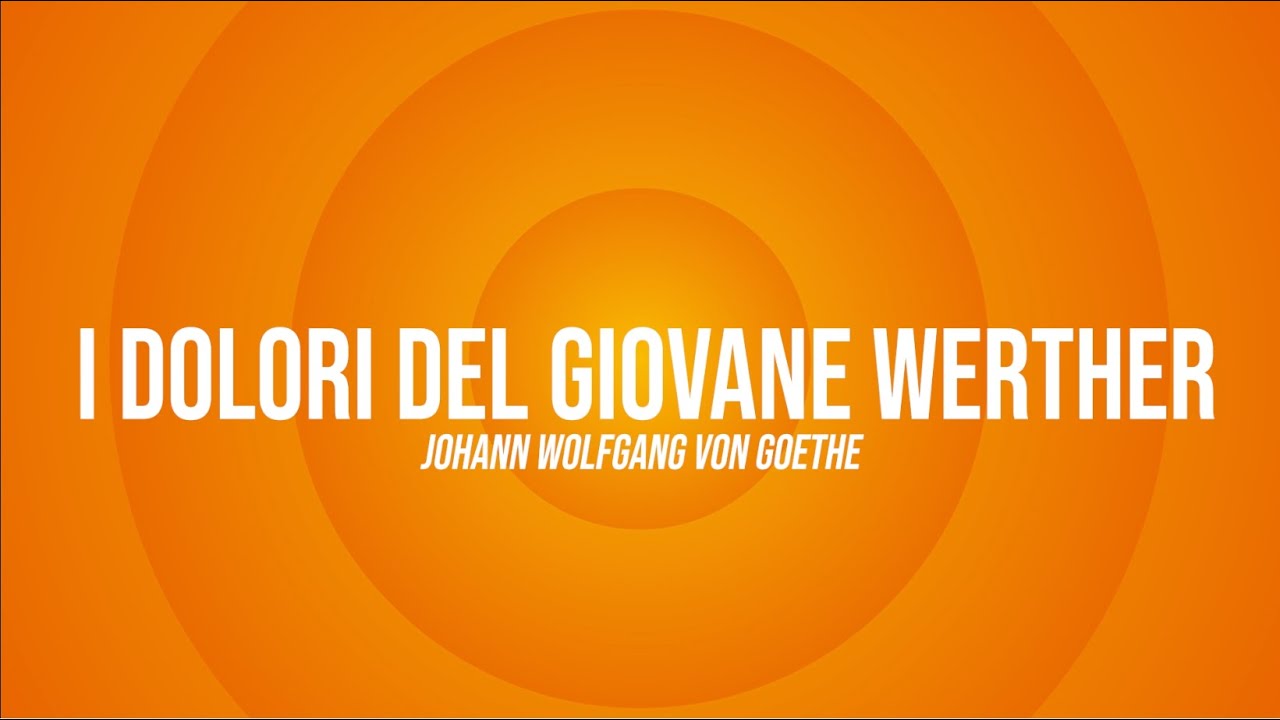 I DOLORI DEL GIOVANE WERTHER - I Riassunti di Libraccio
