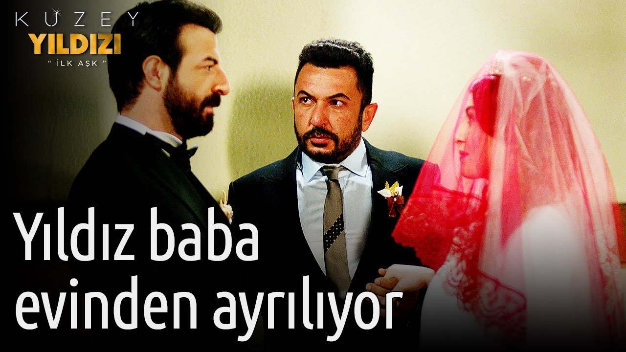 Kuzey Yıldızı İlk Aşk 41. Bölüm - Yıldız Baba Evinden Ayrılıyor