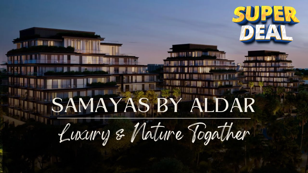 SAMAYAS by ALDAR | Residential Properties for Sale in Yas Island | Chef Izu | Proflex Real Estate