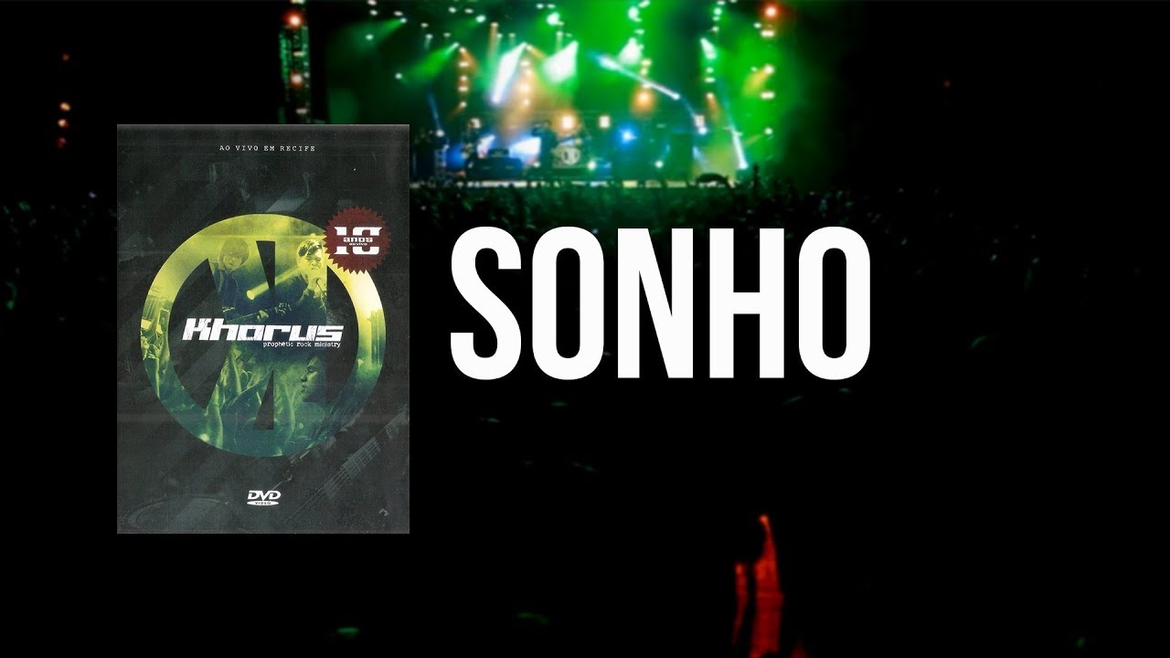 Khorus - Sonho (Dvd 10 Anos)