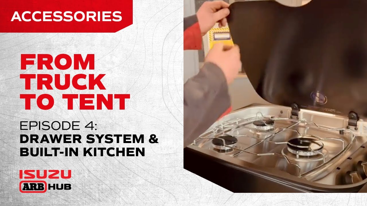 From Truck to Tent with Isuzu ARB Hubs: Episode 4 &ndash; Drawer System & Built-In Kitchen