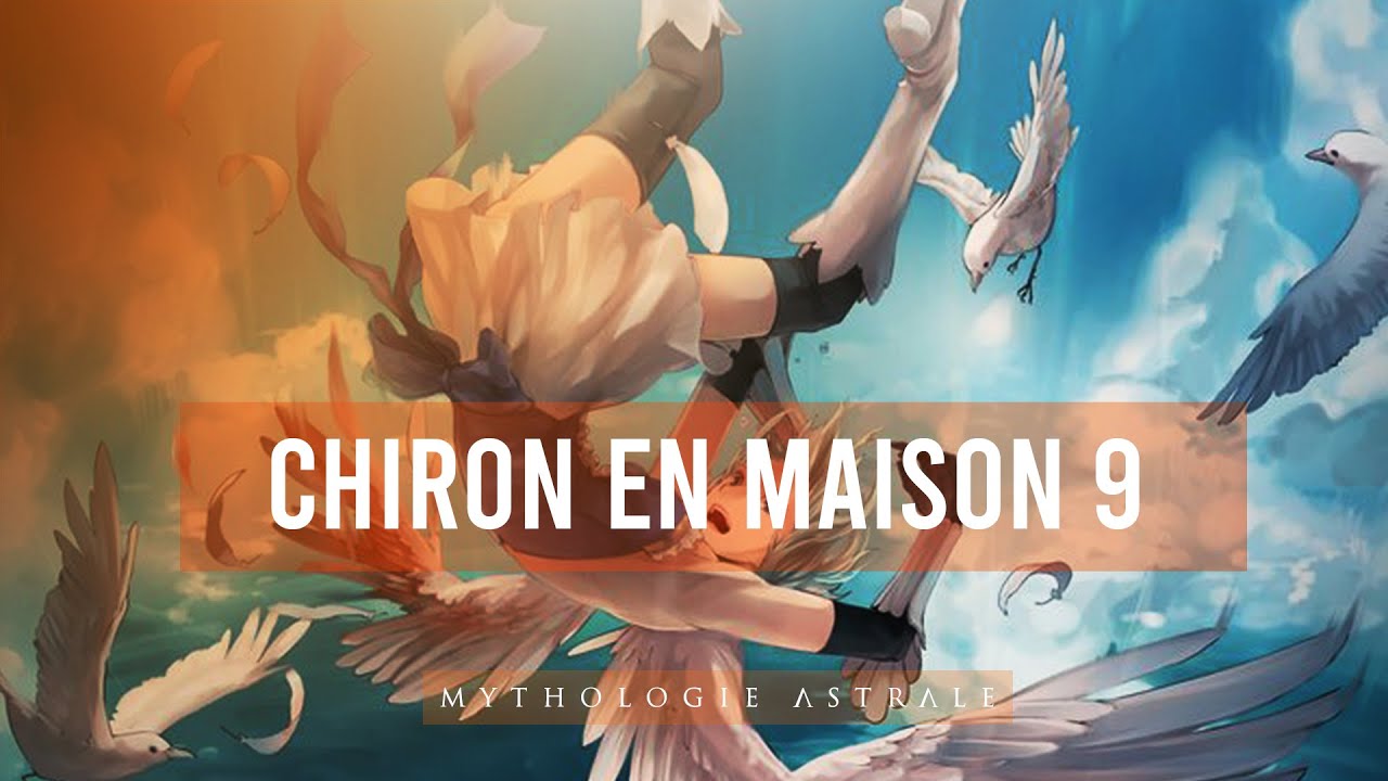 Chiron en maison 9 : la blessure prophétique...