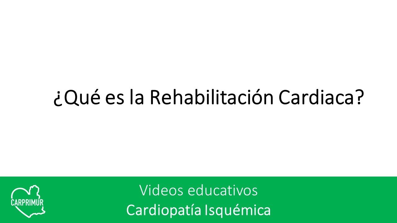 ¿Qué es la Rehabilitación Cardiaca?