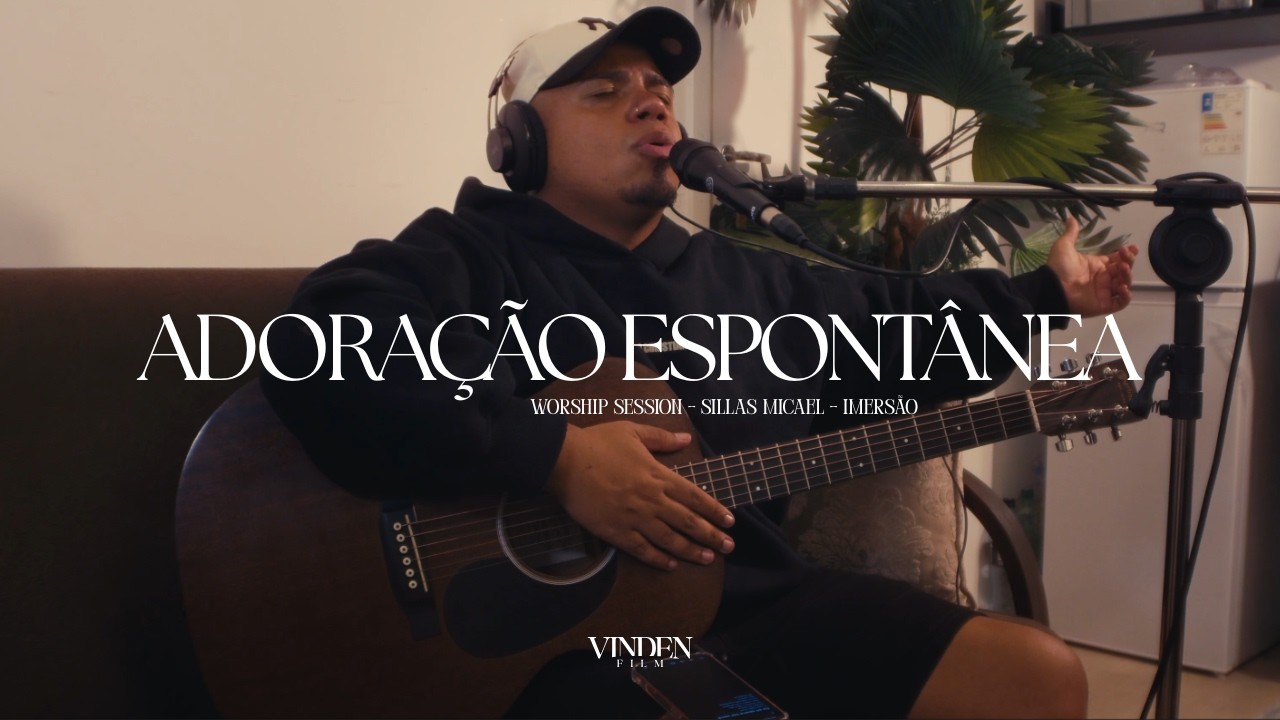 Adora&ccedil;&atilde;o Espont&acirc;nea - Imers&atilde;o #6 | Worship Session 
