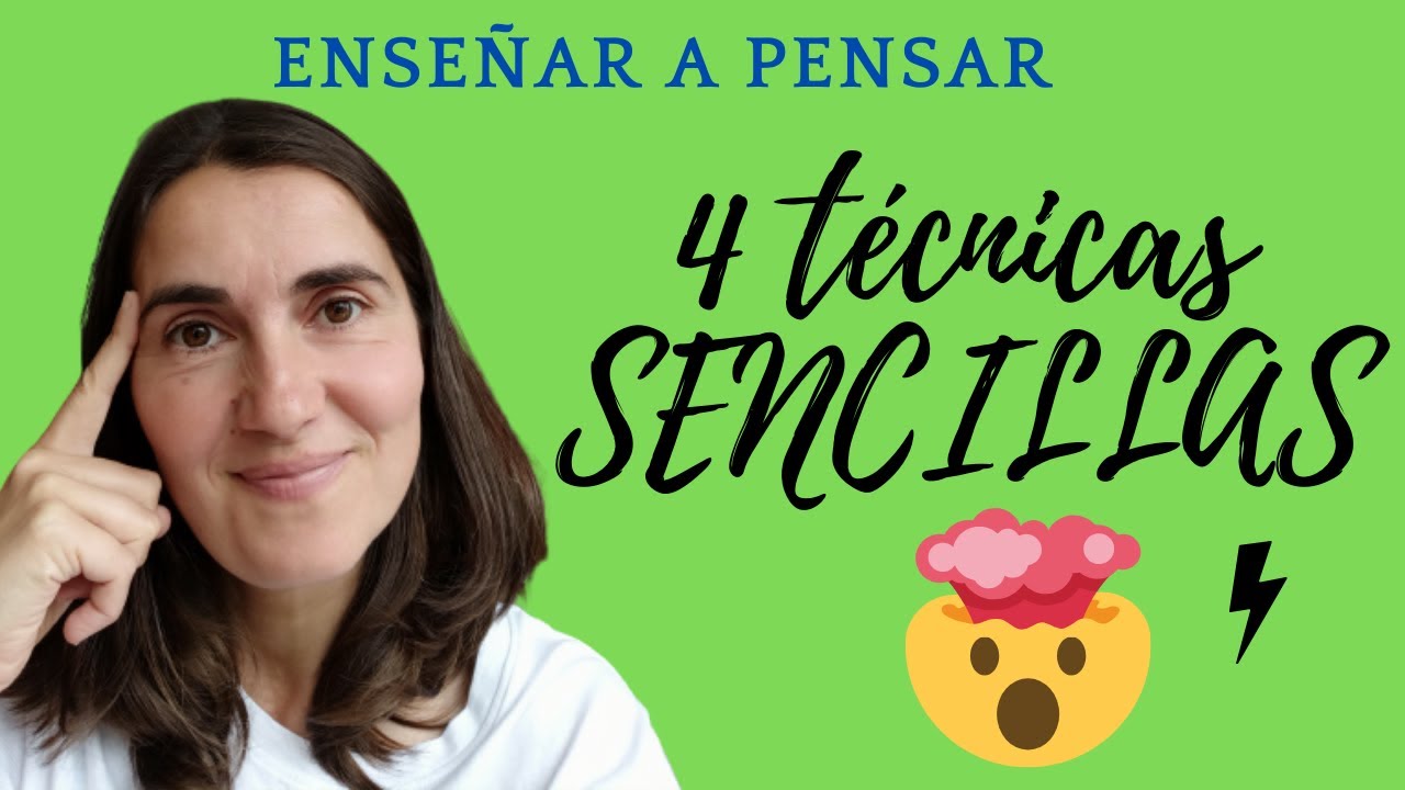 4 TÉCNICAS FÁCILES PARA ENSEÑAR A PENSAR🧠🧠