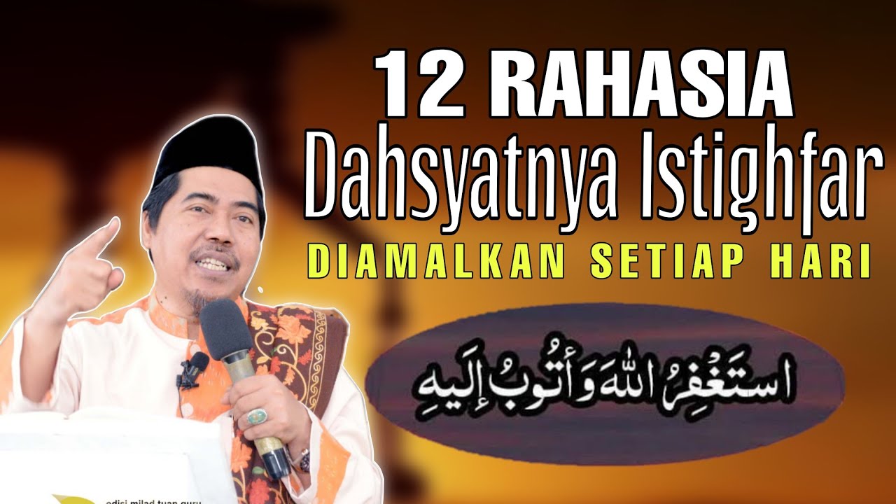 Dahsyatnya 12 Manfaat Dan Keutamaan Membaca Istighfar ° Wasiatul Mustofa - KH Fakhruddin Al Bantani