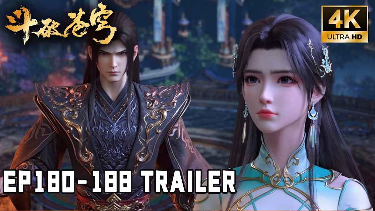 💥BTTH【斗破苍穹】Episode180-188 Trailer 萧炎摧毁魂殿人殿！净莲妖火出世，萧炎熏儿重逢闯异火空间！