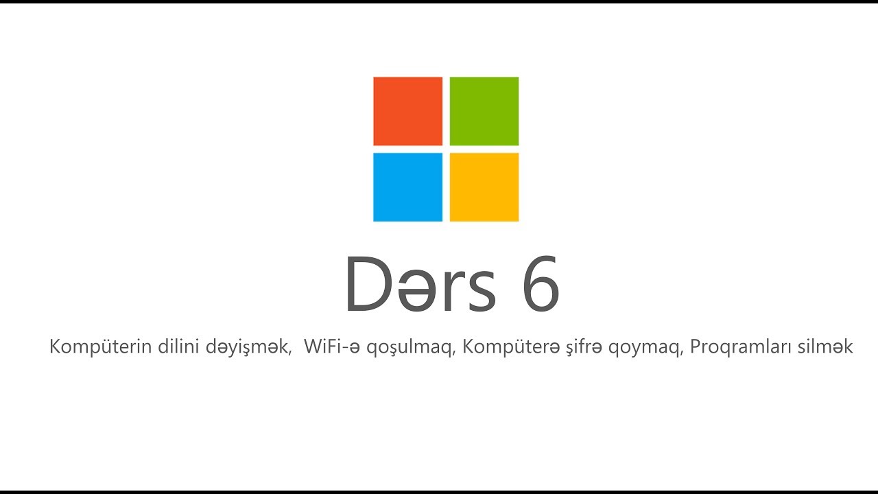 Dərs-6 (Kompüterin dilini dəyişmək,  WiFi ə qoşulmaq, Kompüterə şifrə qoymaq, Proqramları silmək)