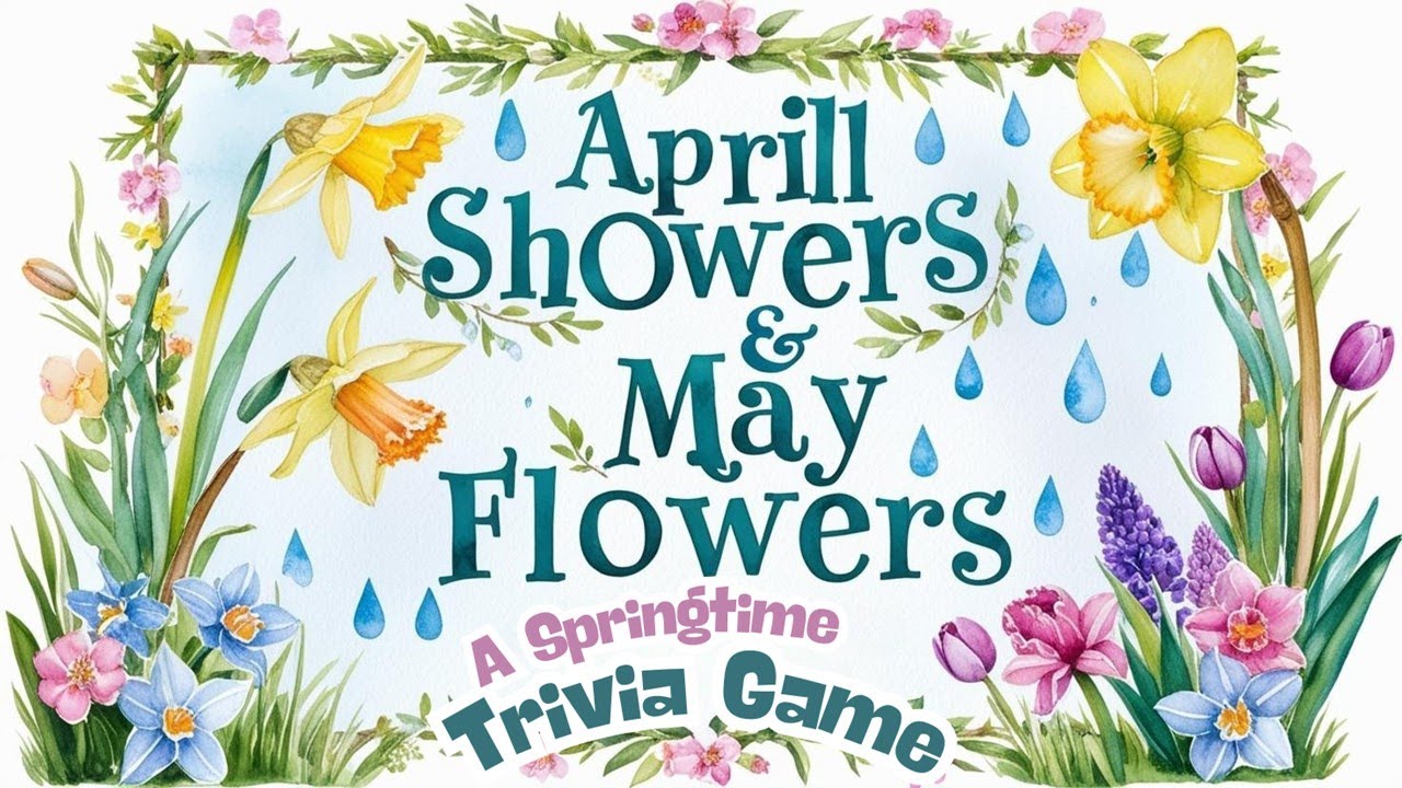🌼 April Showers & May Flowers: A Springtime Trivia Game! 🌸