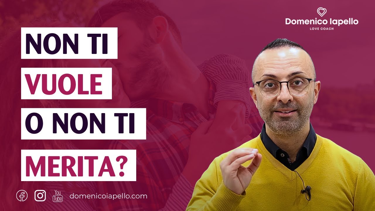 Non Ti Vuole o Non Ti Merita?