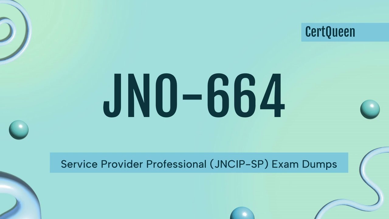 JN0-664 Exam Dumps - Service Provider Professional (JNCIP-SP)