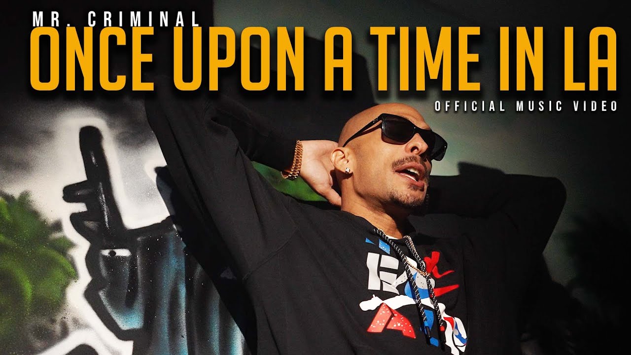 Mr. Criminal - Once Upon A Time In LA (Official Music Video)