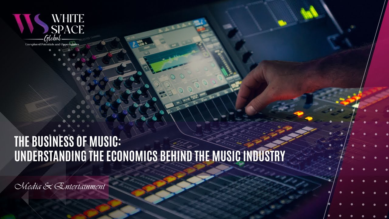 The Business of Music, Understanding the Economics Behind the Music Industry