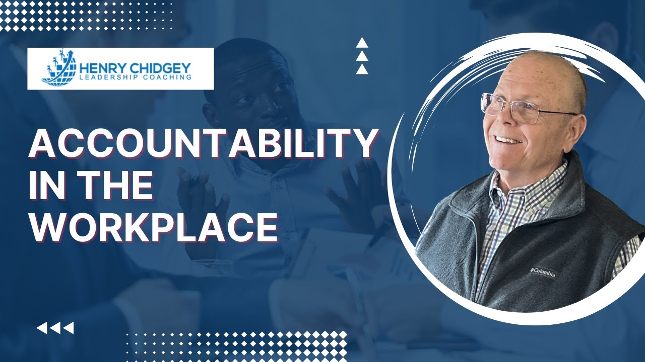 Accountability in the Workplace | The Importance of Accountability in the Workplace