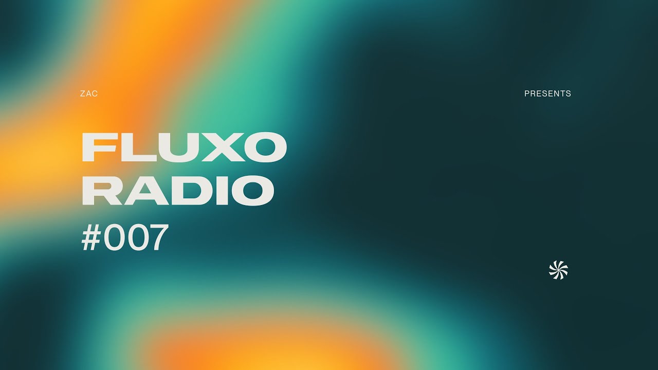 FLUXO Radio 007 by ZAC