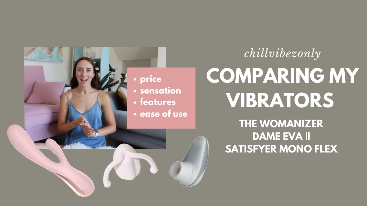 COMPARING MY VIBRATORS (The Womanizer, Dame EVA ||, Satisfyer Mono Flex) | cvowellness