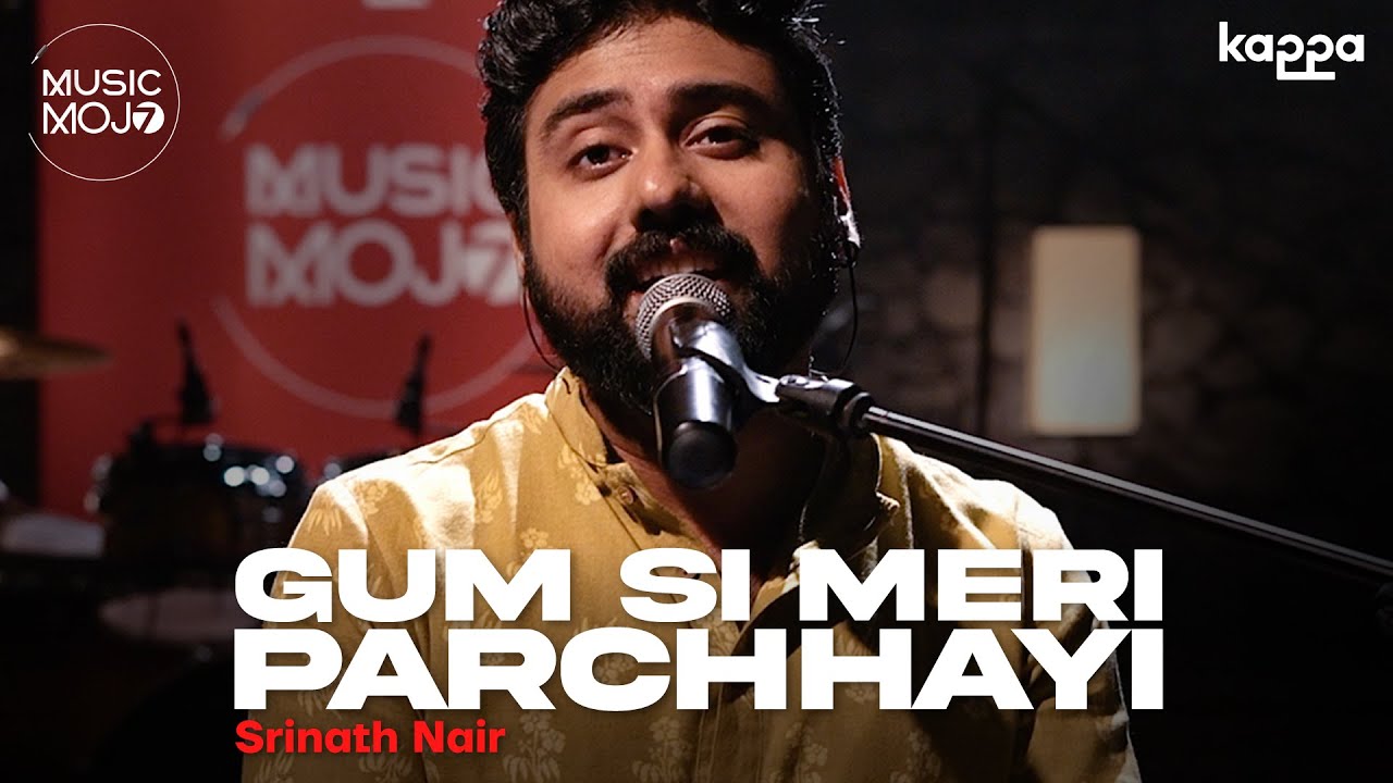 Gum Si Meri Parchhayi | Srinath Nair | Music Mojo Season 7 | Kappa Originals