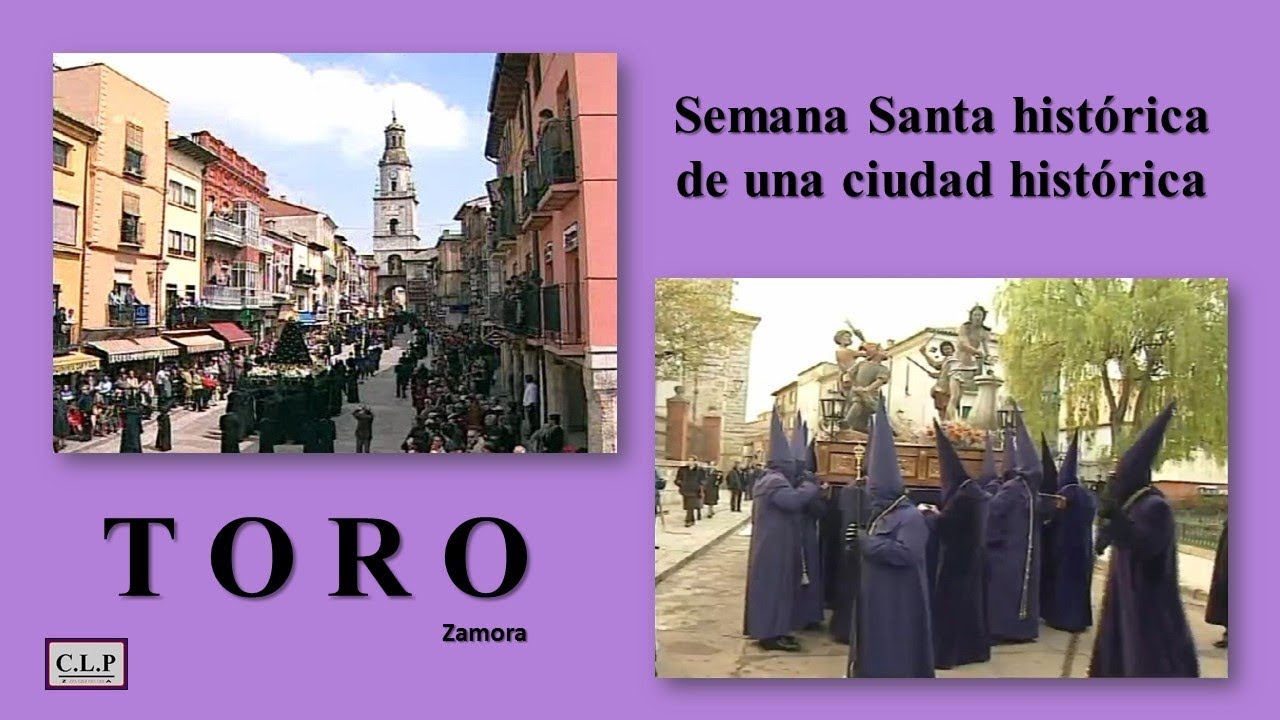Toro (Zamora). Semana Santa histórica de una ciudad histórica