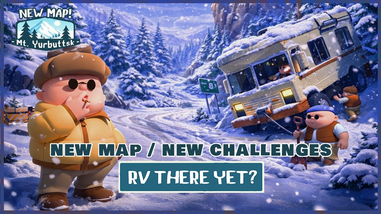 RV THERE YET ? - NEW MAP NEW CHALLENGES !