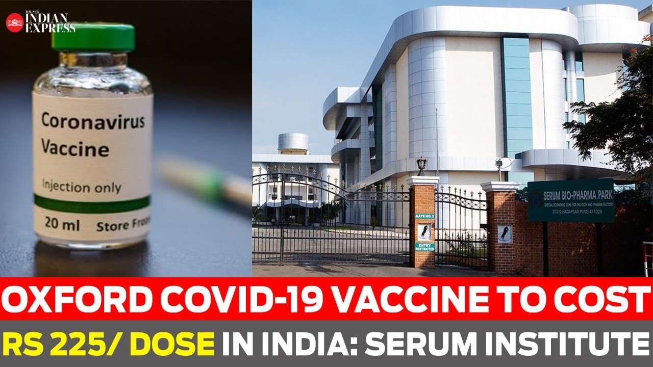 Oxford Covid-19 vaccine to cost Rs 225 per dose in India: Serum Institute