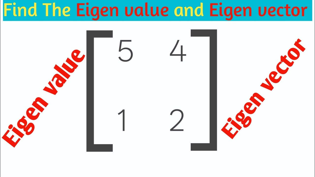 Find the Eigen value and Eigen vector of 2×2 Matrix | How to find eigen value and Eigen vector 