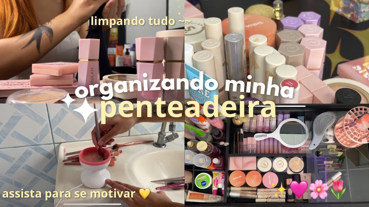 ORGANIZANDO MINHA PENTEADEIRA ✨makes, pincéis, cremes