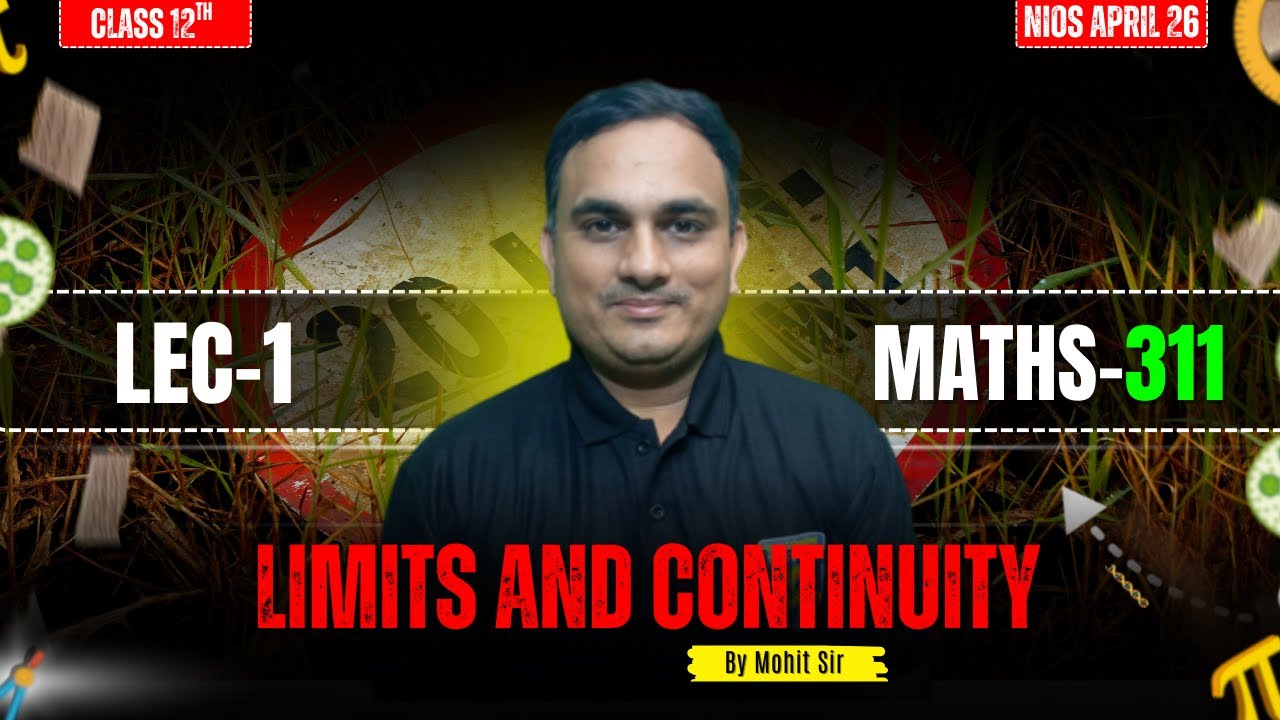 NIOS Class 12 Maths Lec - 01 | Limits and Continuity | Maths (311) | Mohit Sir