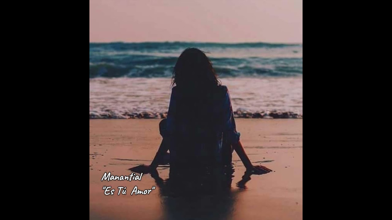 Manantial - Es Tú Amor
