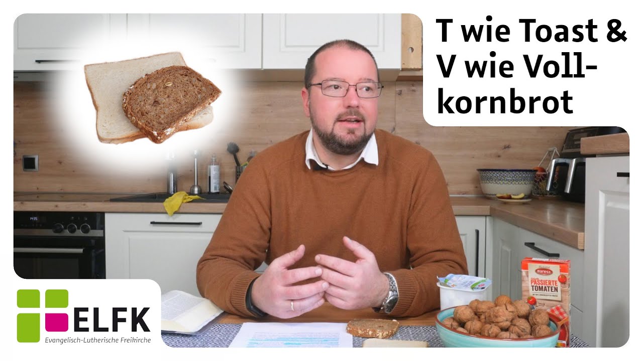 Küchenandachten | Folge 17: Toast & Vollkornbrot