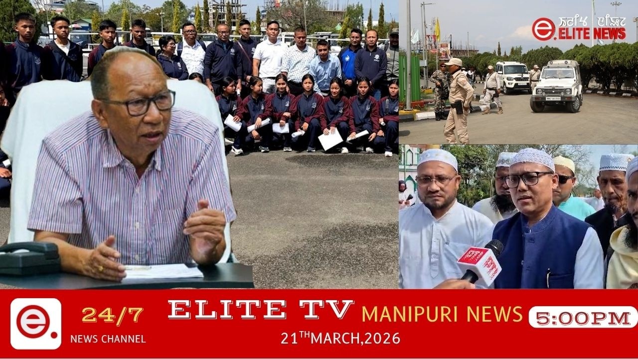 ELITE TV 5:00 PM  MANIPURI NEWS | 21ST March 2026 || ELITE TV