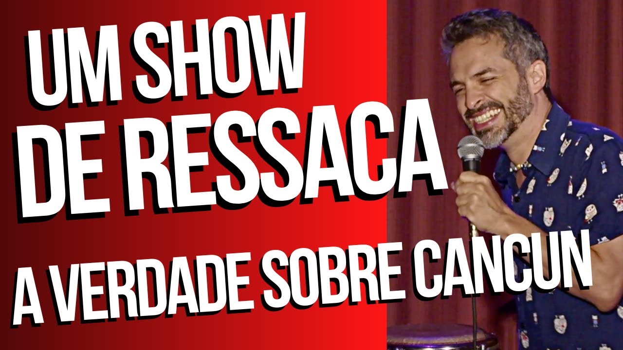 SHOW DE RESSACA - APÓS O CARNAVAL - VERDADE SOBRE CANCUN