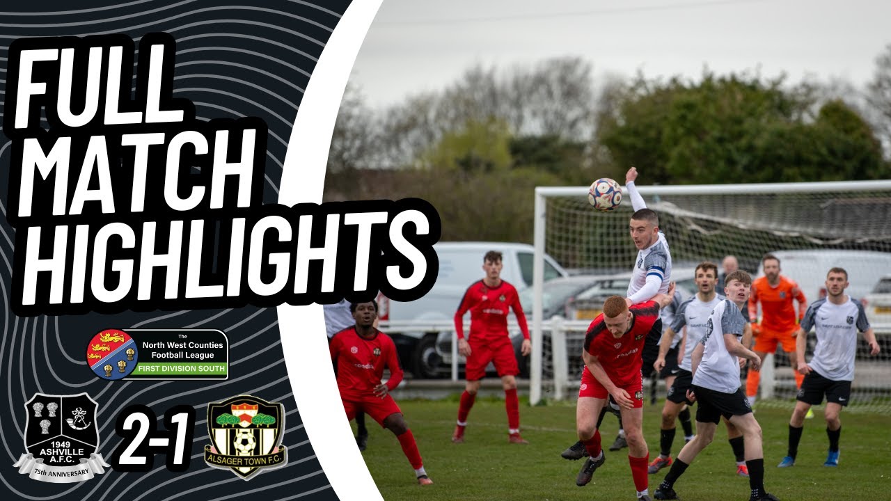 Ashville 2-1 Alsager Town | HIGHLIGHTS | NWCFL