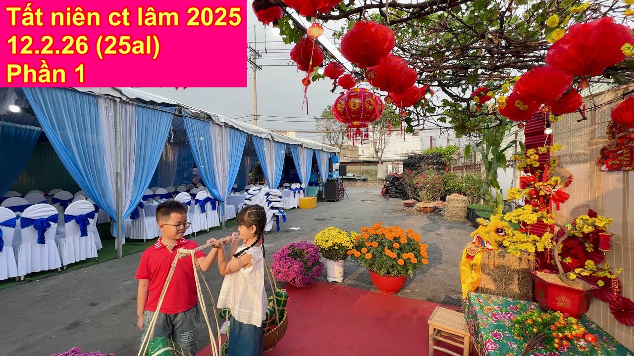 Tiệc Tất niên cty lâm 2025 (phần 1) 
