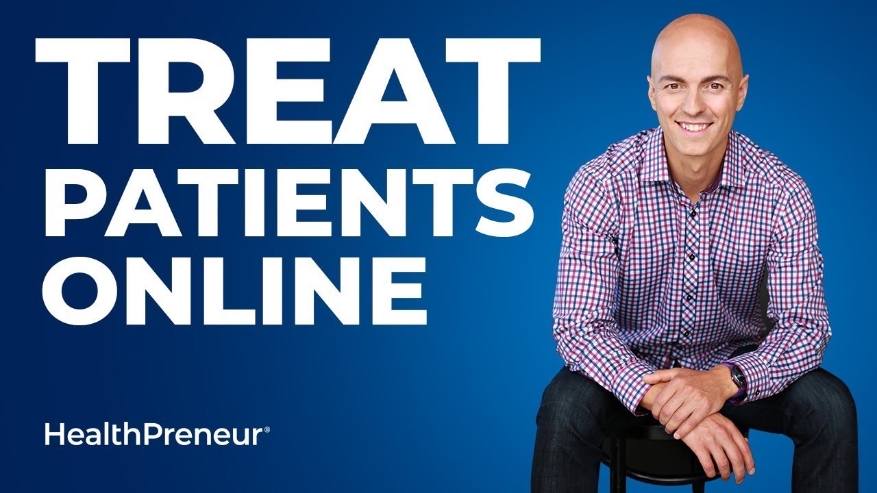 How To Treat Patients Online (The Video Every Practitioner Needs To See)
