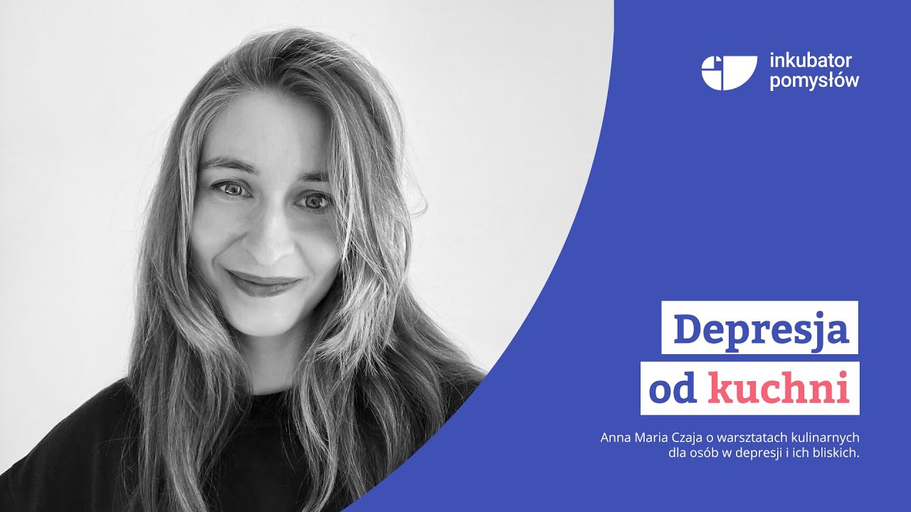 Inkubator pomysłów odc. 12 – Depresja od kuchni