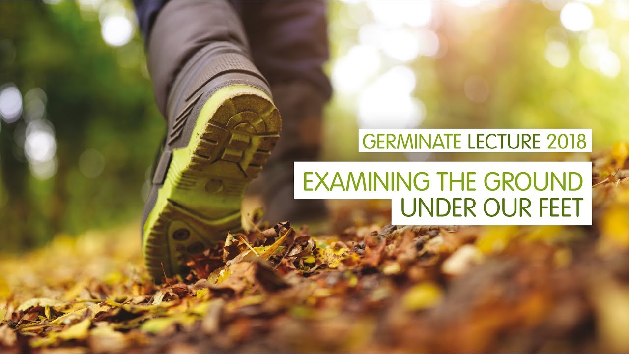 Germinate Lecture 2018: Examining the ground under our feet